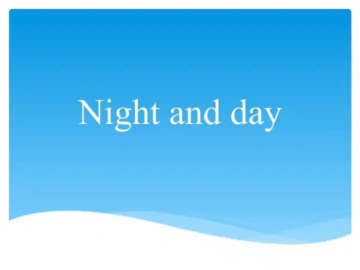 Night and day