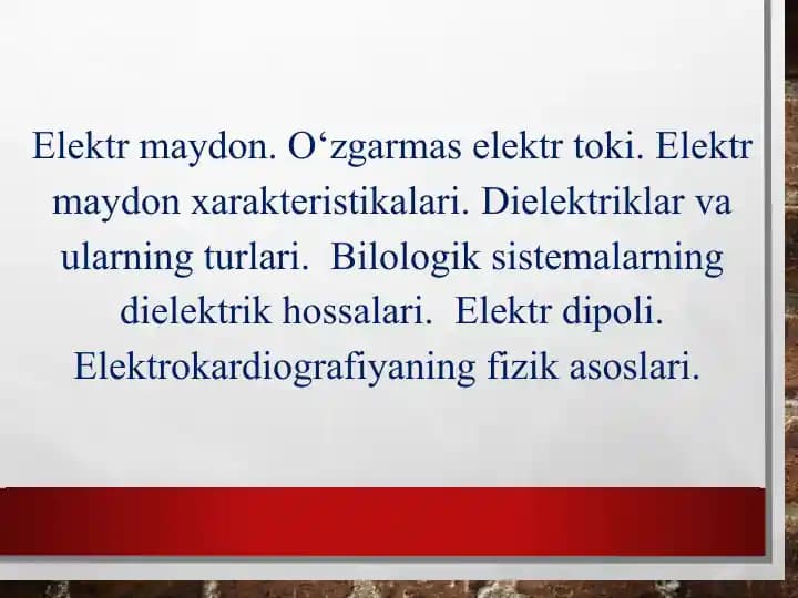 Elektr maydon. O‘zgarmas elektr toki. Elektr maydon xarakteristikalari. Dielektriklar va ularning turlari.  Bilologik sistemalarning dielektrik hossalari.  Elektr dipoli. Elektrokardiografiyaning fizik asoslari.