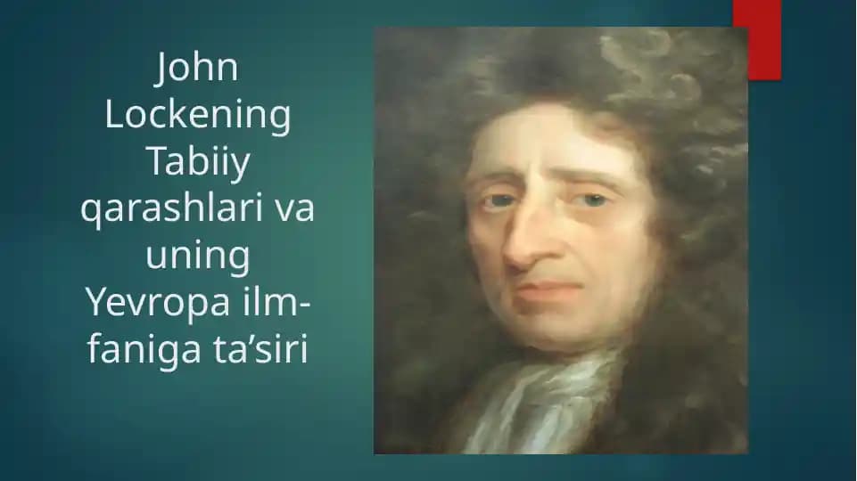 John Lockening Tabiiy qarashlari va uning Yevropa ilm-faniga ta’siri