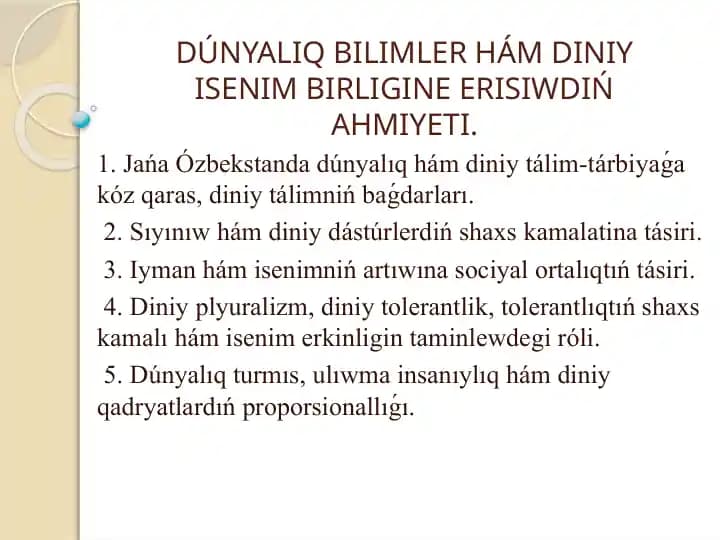 DÚNYALIQ BILIMLER HÁM DINIY ISENIM BIRLIGINE ERISIWDIŃ AHMIYETI
