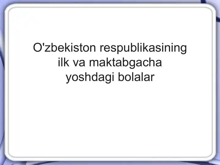 O'zbekiston respublikasining ilk va maktabgacha yoshdagi bolalar