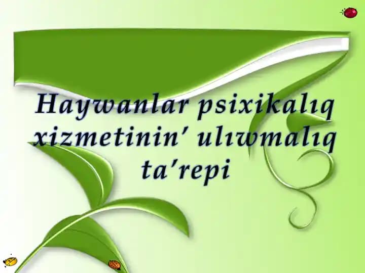 Haywanlar psixikalıq xizmetinin’ ulıwmalıq ta’repi