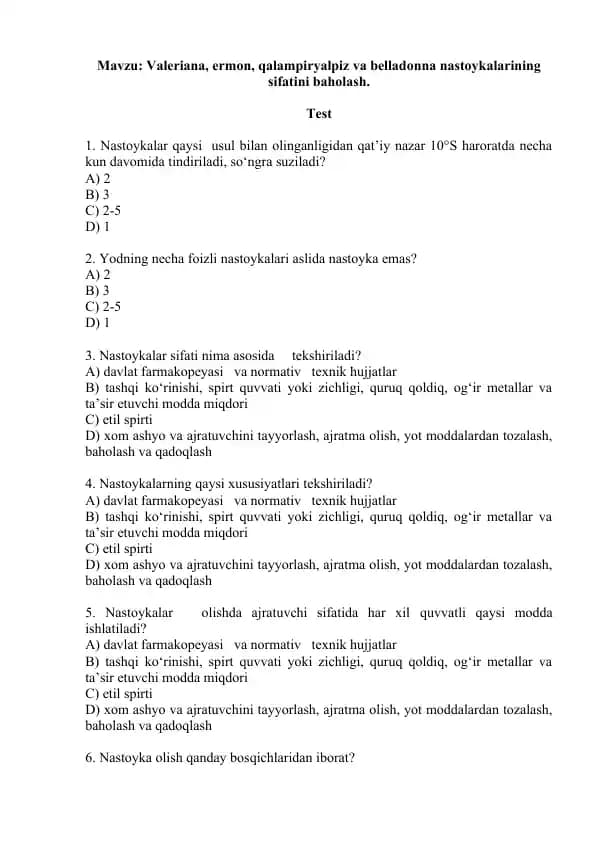6. Valeriana, ermon, qalampiryalpiz va belladonna nastoykalarining sifatini baholash. Test 10 ta, javoblari bilan.
