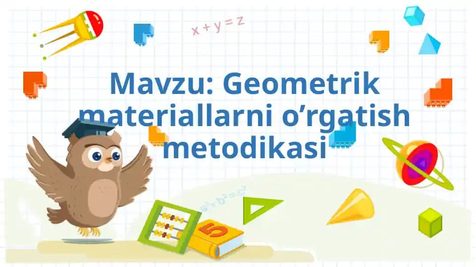 Geometrik materiallarni o’rgatish metodikasi