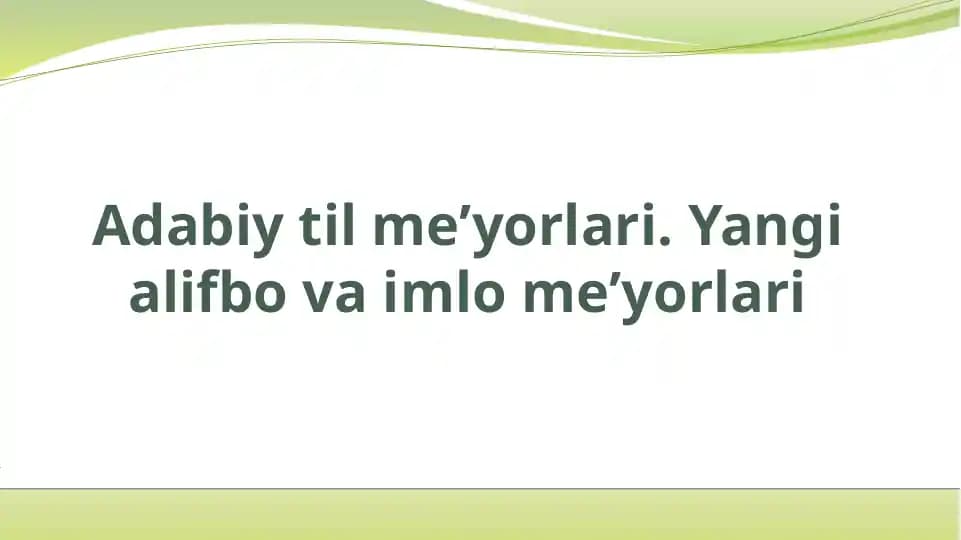 adabiy til meyorlari. yangi alifbo va imlo meyorlari