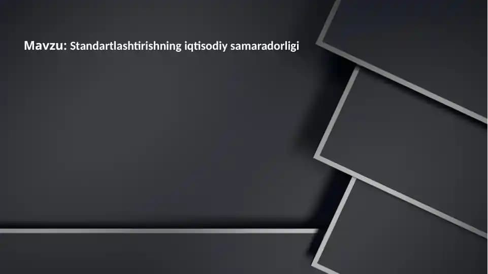 Standartlashtirishning iqtisodiy samaradorligi