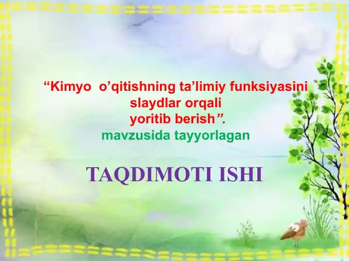 Kimyo  o’qitishning ta’limiy funksiyasini slaydlar orqali yoritib berish