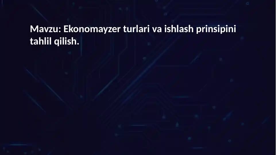 Ekonomayzer turlari va ishlash prinsipini tahlil qilish