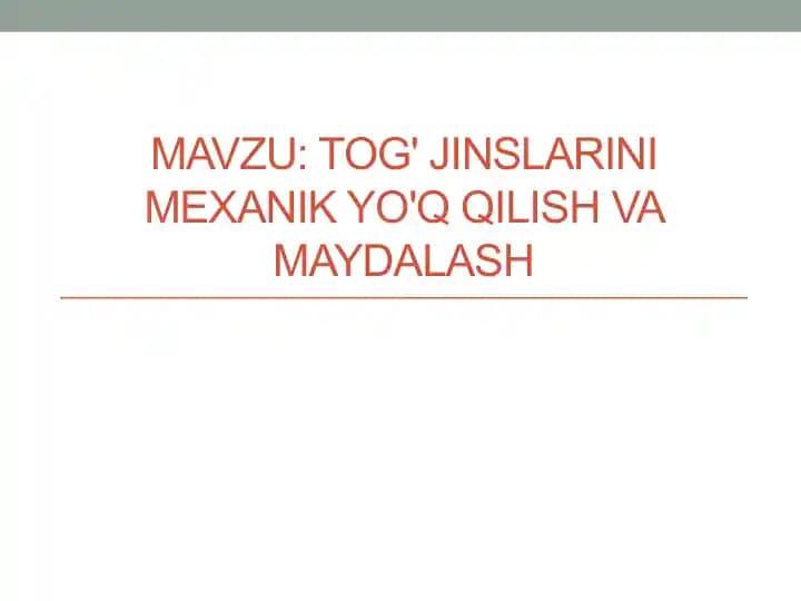 Tog' jinslarini mexanik yo'q qilish va maydalash
