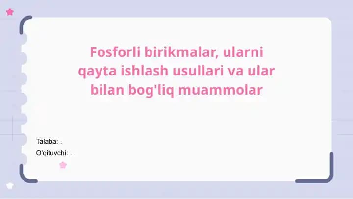 Fosforli birikmalar, ularni qayta ishlash usullari va ular bilan bog'liq muammolar