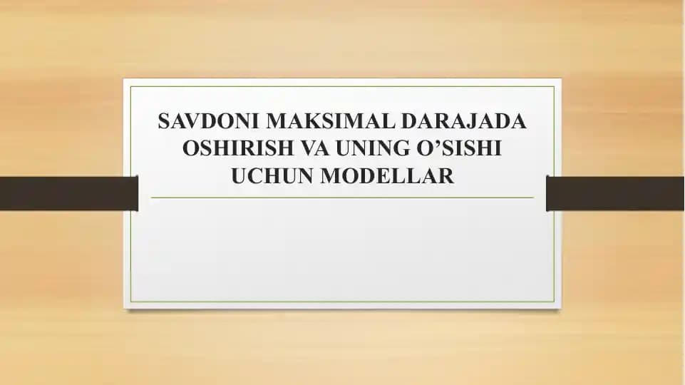 Savdoni maksimal darajada oshirish va uning o‘sishi uchun modellar