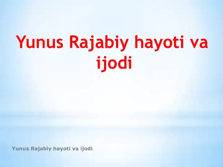 Yunus Rajabiy hayoti va ijodi
