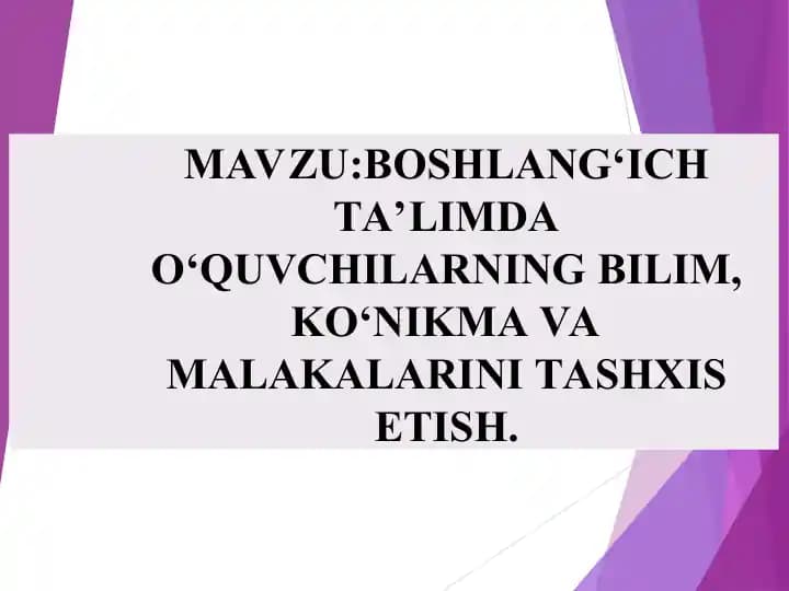 BOSHLANG‘ICH TA’LIMDA O‘QUVCHILARNING BILIM, KO‘NIKMA VA MALAKALAR