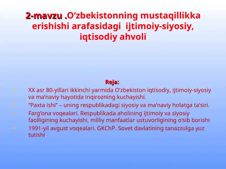 O‘zbekistonning mustaqillikka erishishi arafasidagi ijtimoiy-siyosiy, iqtisodiy ahvoli