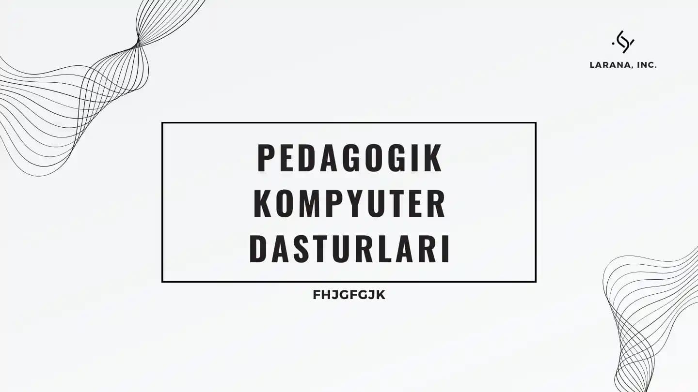 PEDAGOGIK KOMPYUTER DASTURLARI