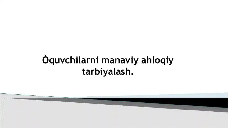 Òquvchilarni manaviy ahloqiy tarbiyalash