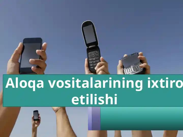 Aloqa vositalarining ixtiro qilinishi