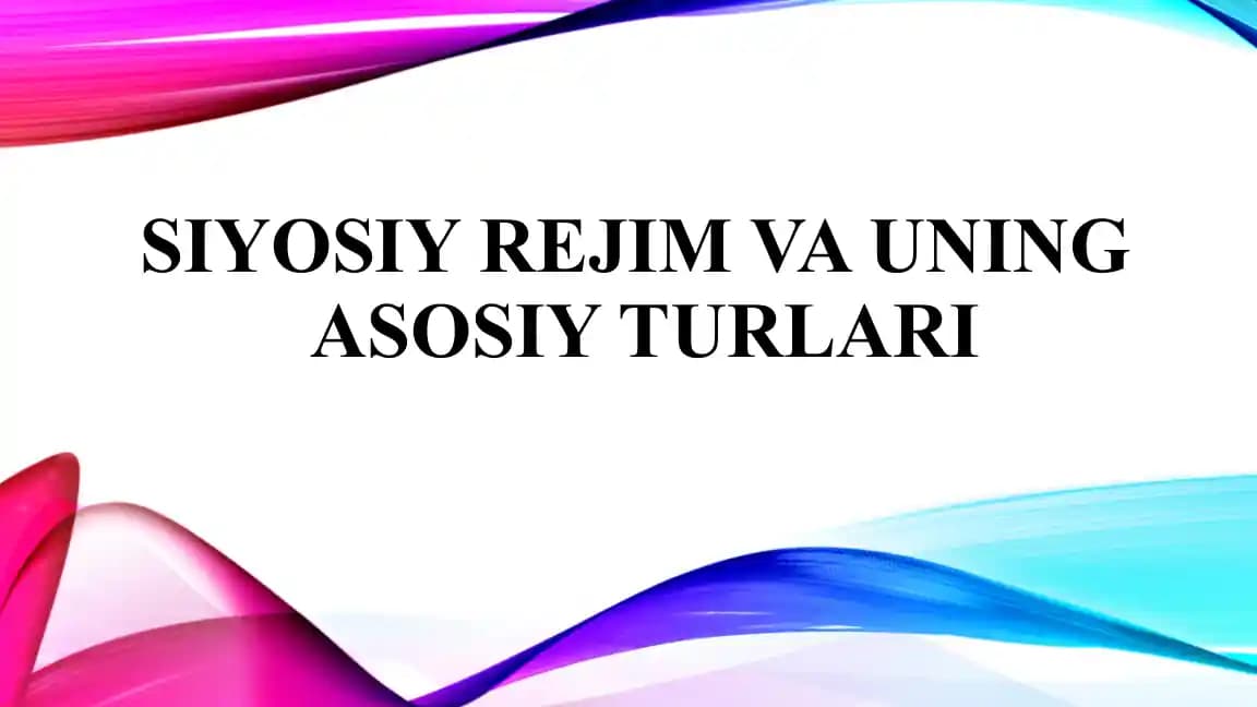 Siyosiy rejim va uning asosiy turlari