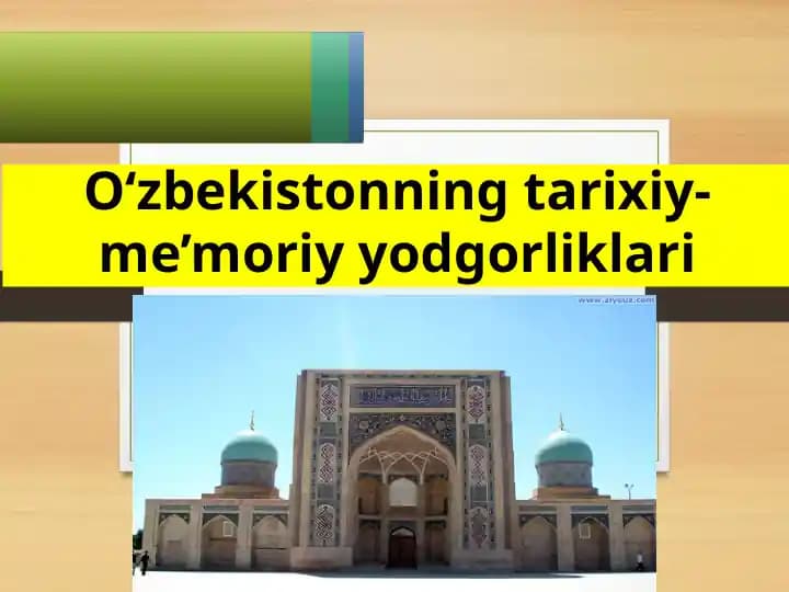 O'zbekistonning tarixiy-me'moriy yodgorliklari