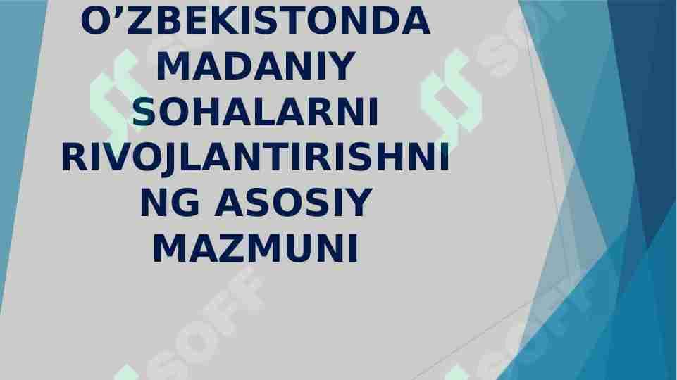 O’ZBEKISTONDA MADANIY SOHALARNI RIVOJLANTIRISHNING ASOSIY MAZMUNI