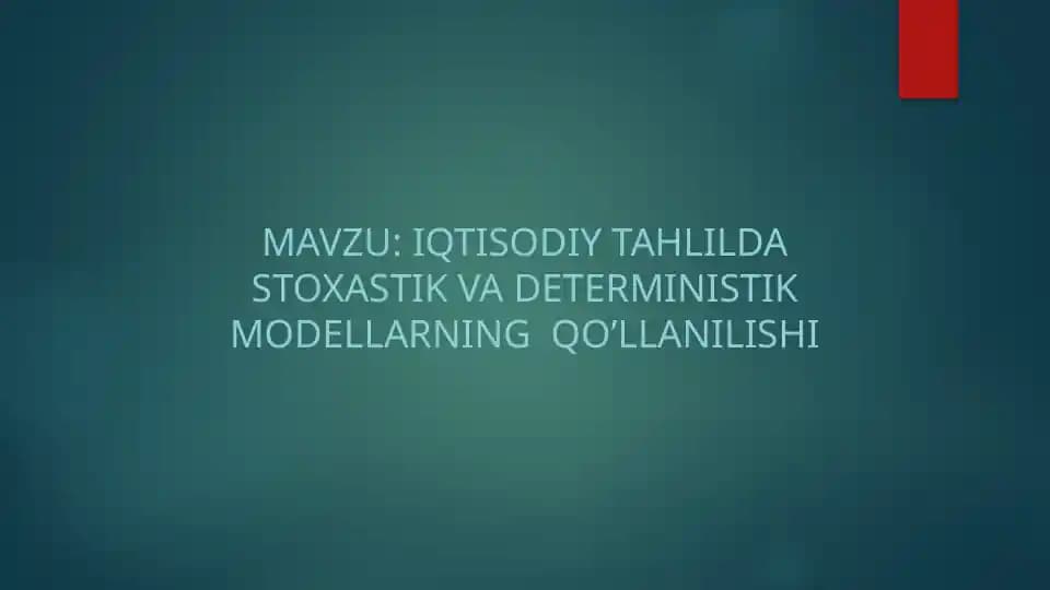 Iqtisodiy tahlilda stoxastik va deterministik modellarning qo’llanilishi