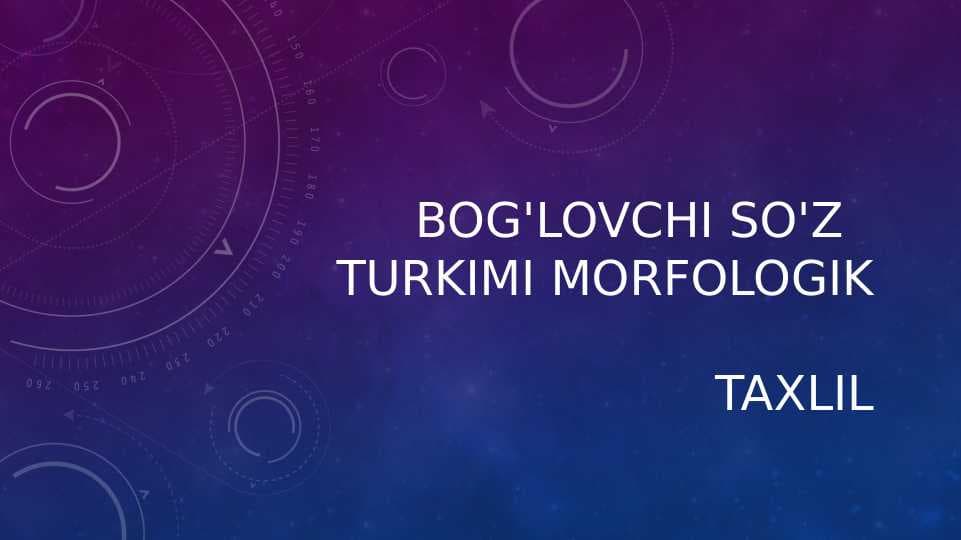 BOG'LOVCHI SO'Z TURKIMI MORFOLOGIK   TAXLIL