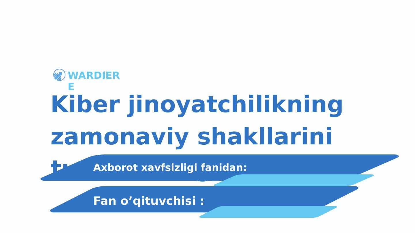 Kiberjinoyatchilikning zamonaviy ko'rinishlari