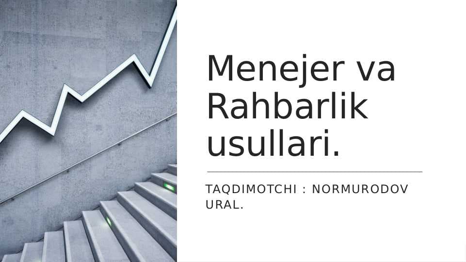 Menejer va Rahbarlik usullari