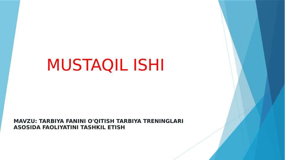 TARBIYA FANINI O'QITISH TARBIYA TRENINGLARI ASOSIDA FAOLIYATINI TASHKIL ETISH