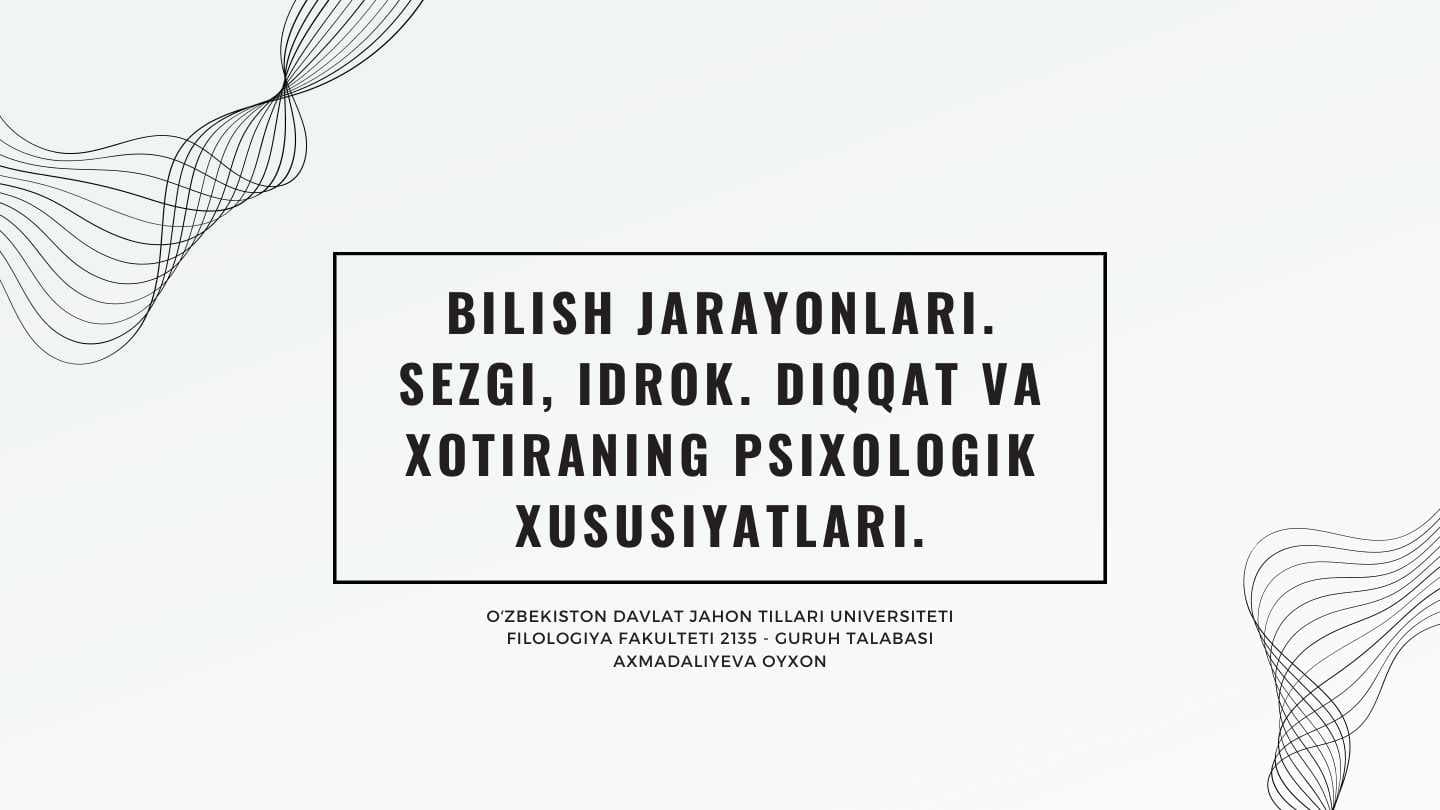 BILISH JARAYONLARI. SEZGI, IDROK. DIQQAT VA XOTIRANING PSIXOLOGIK XUSUSIYATLARI