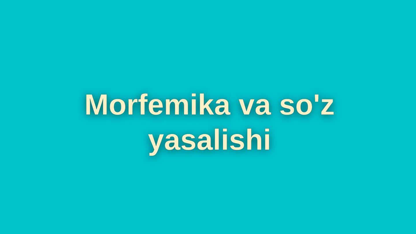 Morfemika va so‘z yasalishi