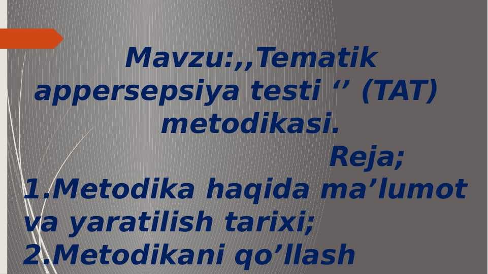 Tematik  appersepsiya testi ‘’ (TAT)    metodikasi.