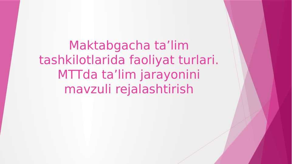 Maktabgacha ta’lim tashkilotlarida faoliyat turlari. MTTda ta’lim jarayonini mavzuli rejalashtirish