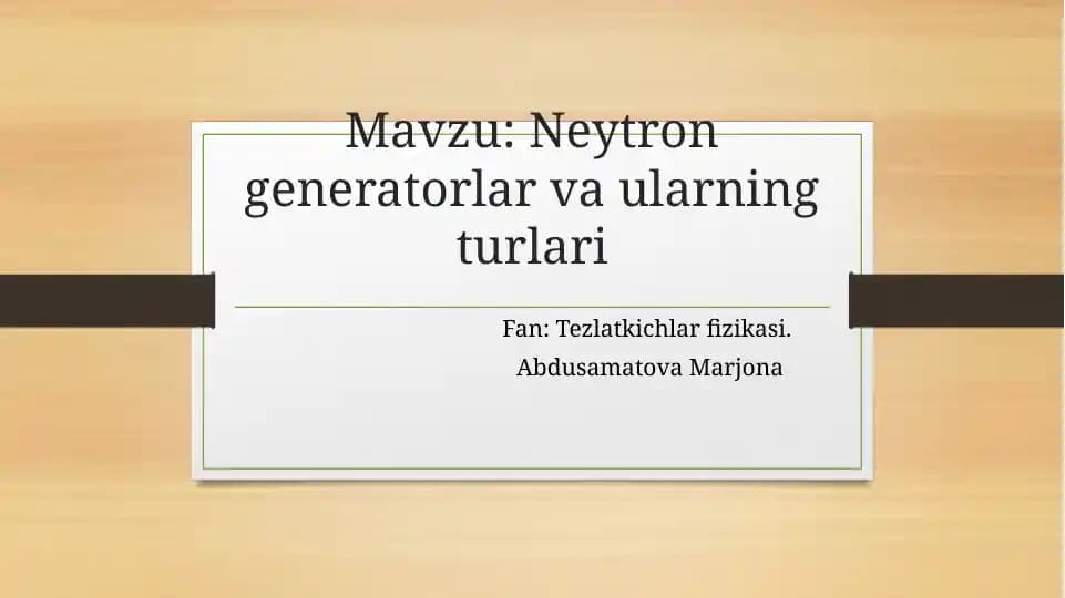 Neytron generatorlar va ularning turlari