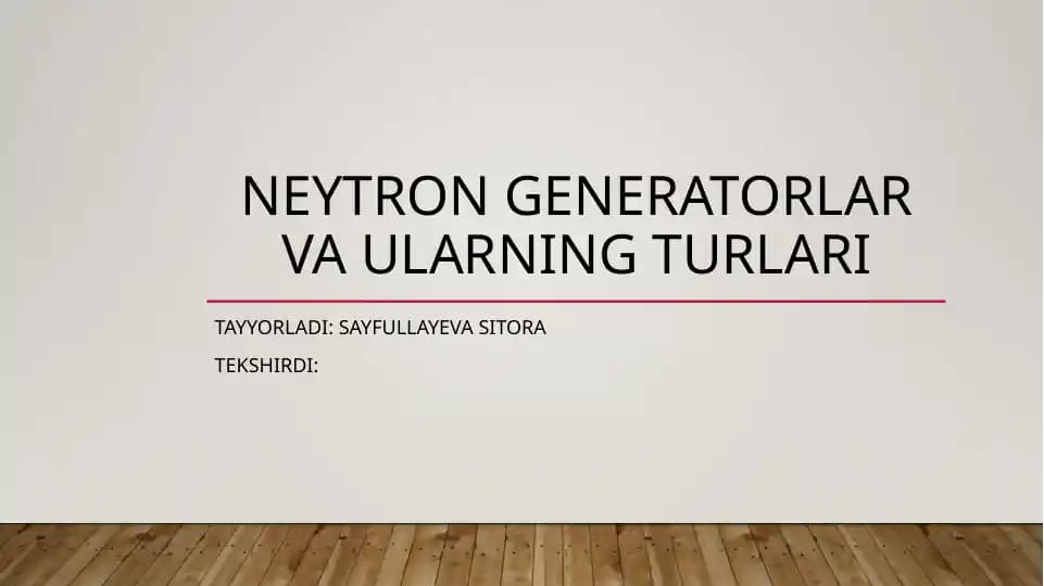 NEYTRON GENERATORLAR VA ULARNING TURLARI 2