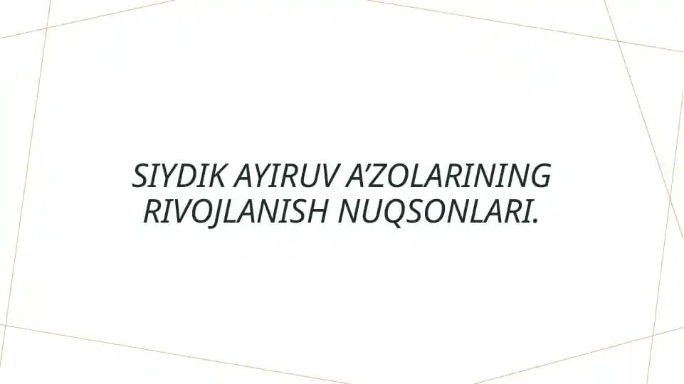 Siydik ayiruv a’zolarining rivojlanishi va turlari