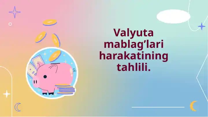 Valyuta mablag'lari harakatining tahlili