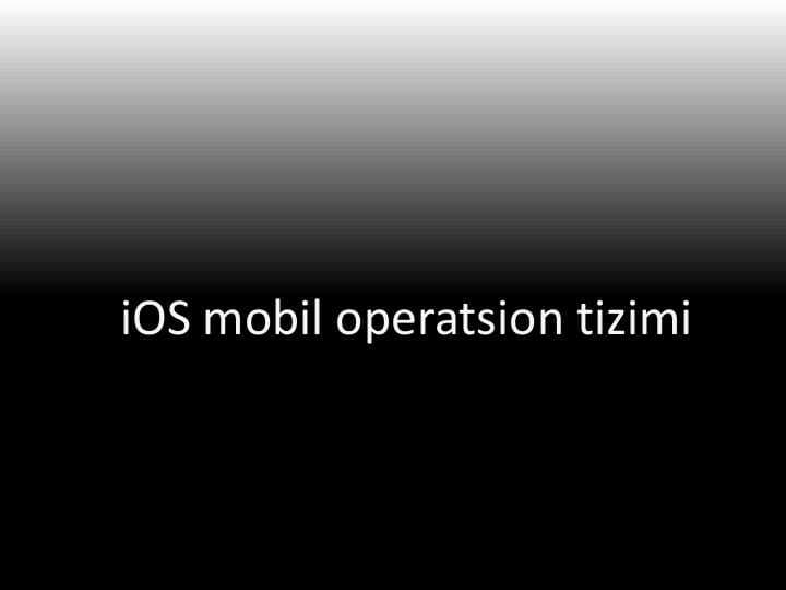 iOS mobil operatsion tizimi