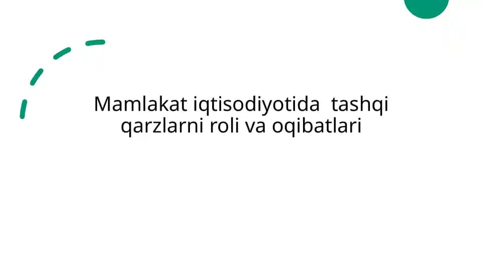 Mamlakat iqtisodiyotida  tashqi qarzlarni roli va oqibatlari