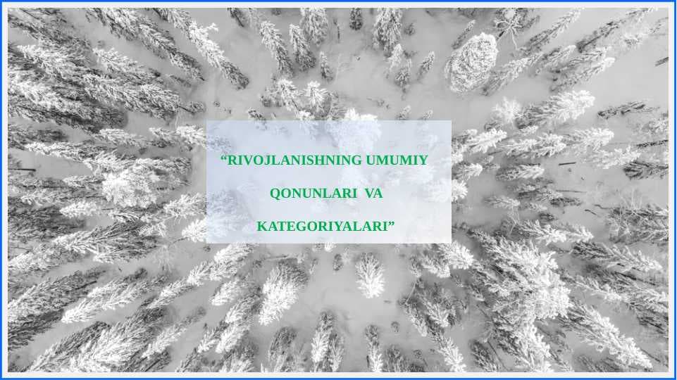 RIVOJLANISHNING UMUMIY  QONUNLARI  VA KATEGORIYALARI
