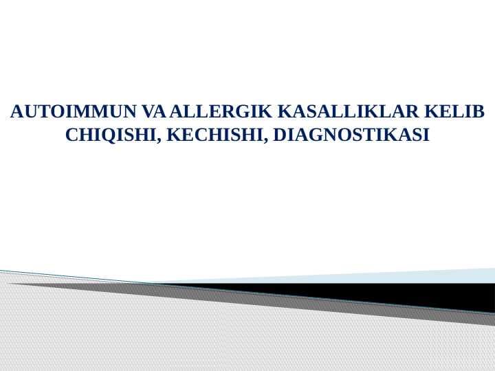 AUTOIMMUN VA ALLERGIK KASALLIKLAR KELIB CHIQISHI, KECHISHI, DIAGNOSTIKASI