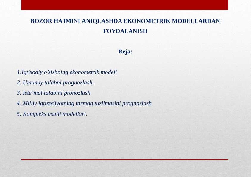 BOZOR HAJMINI ANIQLASHDA EKONOMETRIK MODELLARDAN.pptx