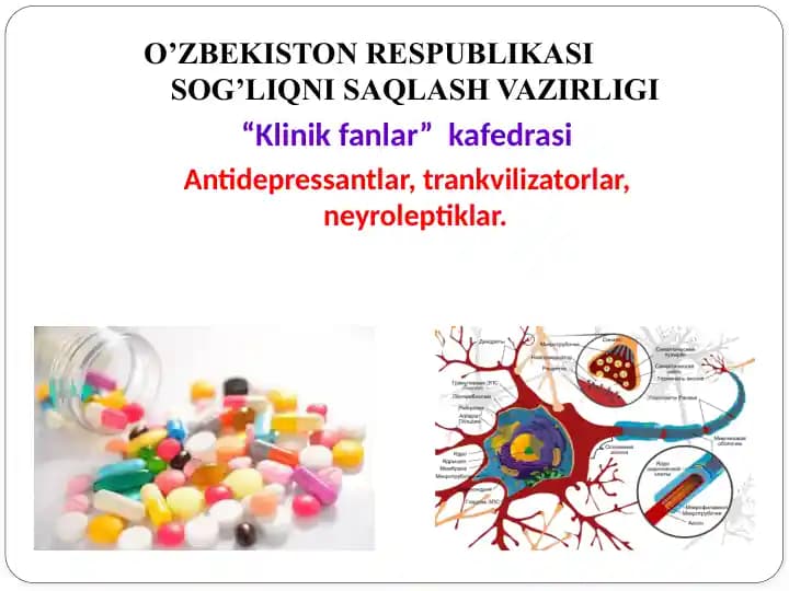 Antidepressantlar, Trankvilizatorlar, Neyroleptiklar qo'llanilishi.