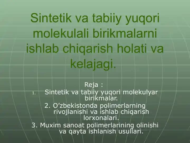 Sintetik va tabiiy yuqori molekulali birikmalarni ishlab chiqarish holati va kelajagi.
