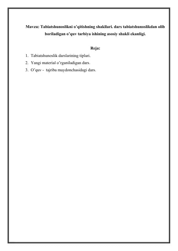 Tabiatshunoslikni o’qitishning shakllari. dars tabiatshunoslikdan olib boriladigan o’quv tarbiya ishining asosiy shakli ekanligi.