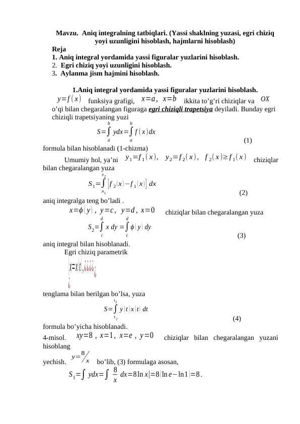Aniq integralning tatbiqlari. (Yassi shaklning yuzasi, egri chiziq yoyi uzunligini hisoblash, hajmlarni hisoblash)