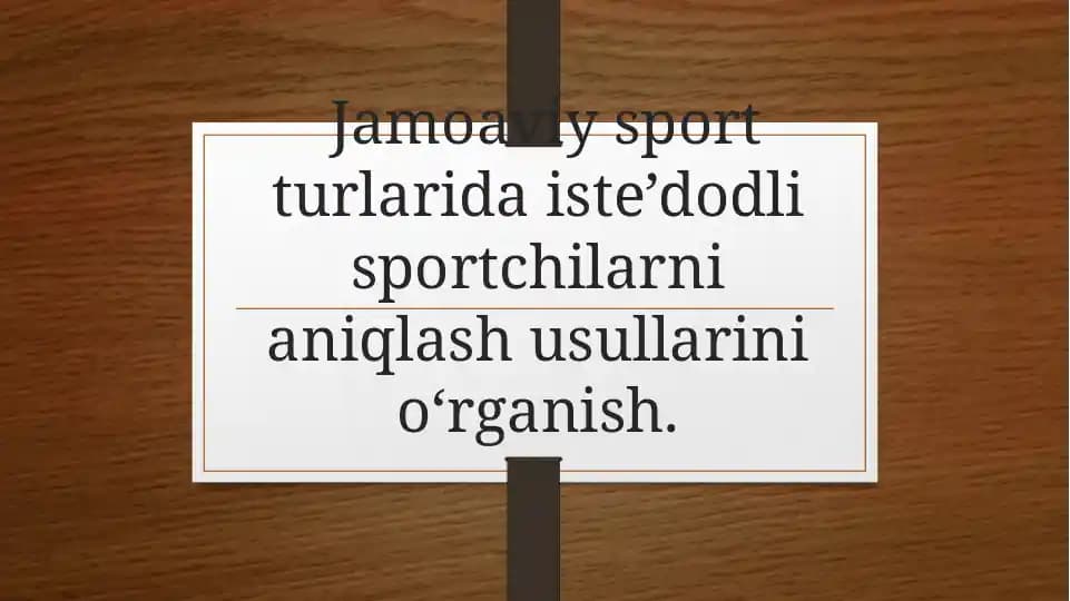 Jamoaviy sport turlarida Iste’dodli sportchilarni aniqlash usullari