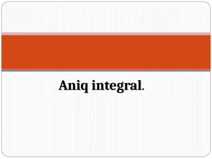 Aniq integral