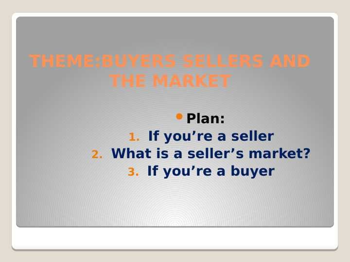 BUYERS SELLERS AND THE MARKET