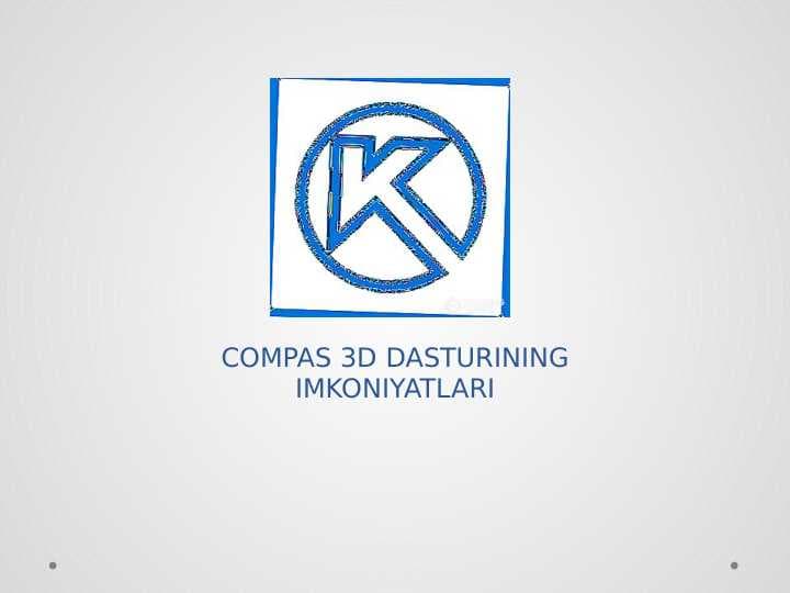 COMPAS 3D DASTURINING IMKONIYATLARI